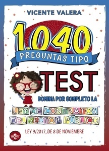1040 preguntas tipo test Ley de Contratos del Sector Público "Ley 9/2017, de 8 de noviembre"