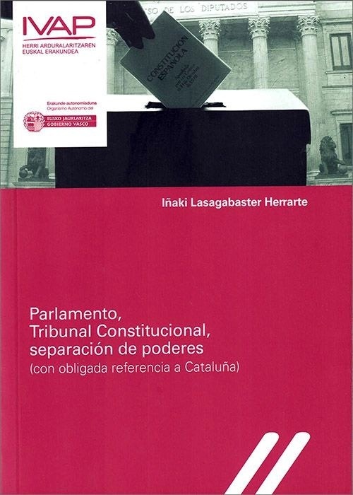 Parlamento, Tribunal Constitucional, separación de poderes "con obligada referencia a Cataluña"