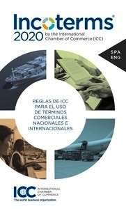 Incoterms 2020 "Reglas de ICC para el uso de términos comerciales nacionales e internacionales"