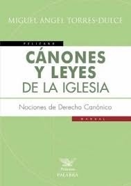 Cánones y leyes de la iglesia: nociones de derecho canónico