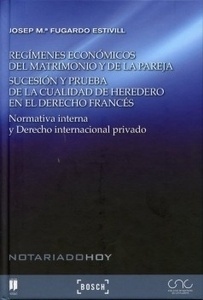 Regímenes económicos del matrimonio y de la pareja "Sucesión y prueba de la cualidad de heredero en el derecho francés.. Normativa interna y derecho internacional privado"