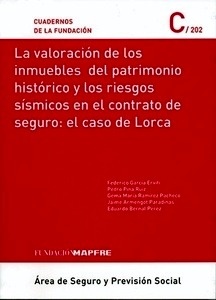 Valoración de los inmuebles del patrimonio histórico y los riesgos sísmicos en el contrato de seguro: "el caso de Lorca"