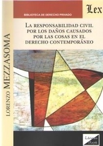 Responsabilidad civil por los daños causados por las cosas en el derecho contemporáneo, La