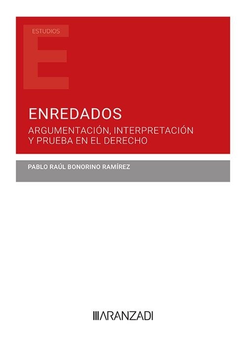 Enredados "Argumentación, interpretación y prueba en el derecho"