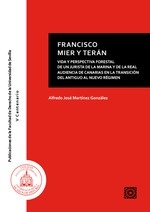 Francisco Mier y Terán "vida y perspectiva forestal de un jurista de la Marina y de la Real Audiencia de Canarias en la Transición del Antiguo al Nuevo Régimen"