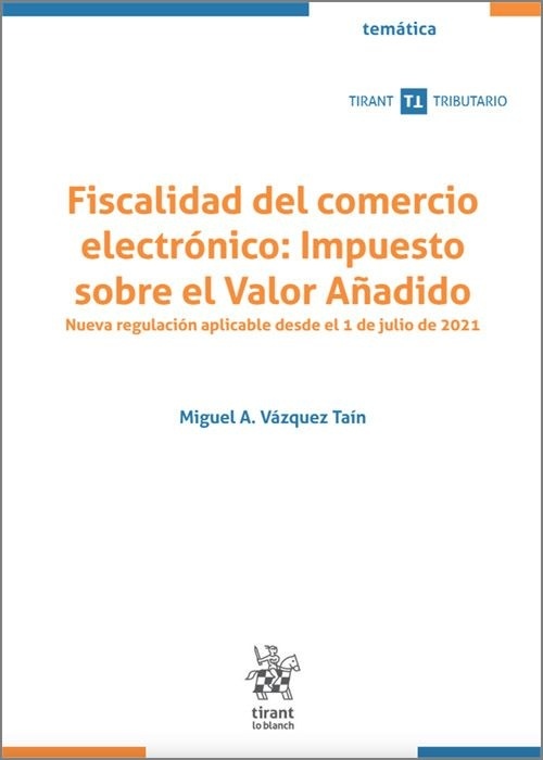 Fiscalidad del comercio electrónico: Impuesto sobre el valor añadido 2021. "Nueva regulación aplicable desde el 1 de julio de 2021."