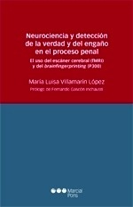 Neurociencia y detección de la verdad y del engaño en el proceso penal "El uso del escáner cerebral (fMRI) y del brainfingerprinting (P300)"