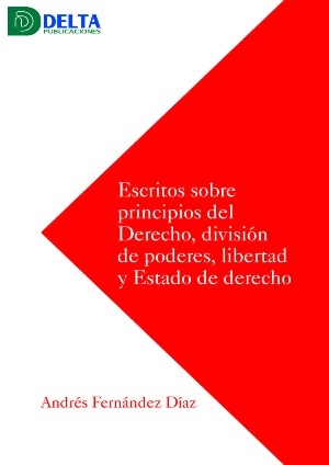 Escritos sobre principios del derecho, división de poderes, libertad y estado de derecho