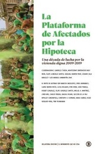 Plataforma de afectados por la hipoteca, la "una década de lucha por la vivienda digna 2009-2019"