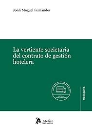 La vertiente societaria del contrato de gestión hotelera