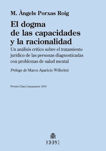 El dogma de las capacidades y la racionalidad "Un análisis crítico sobre el tratamiento jurídico de las personas diagnosticadas con problemas de salud mental"