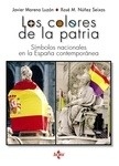 Colores de la patria, Los "Símbolos nacionales en la España contemporánea"