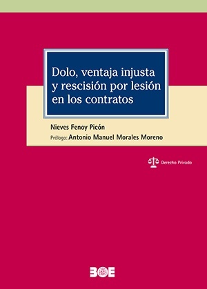 Dolo, ventaja injusta y rescisión por lesión en los contratos