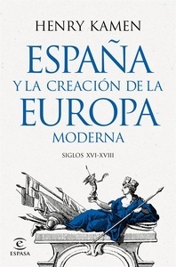 España y la Creación de la Europa Moderna