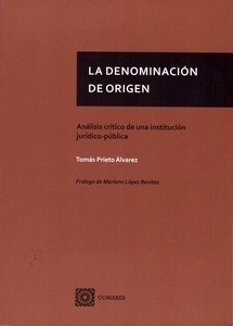 Denominación de origen, La "Análisis crítico de una institución jurídico-pública"