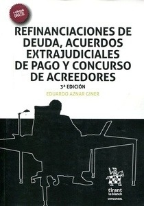 Refinanciaciones de deuda, acuerdos extrajudiciales de pago y concurso de acreed