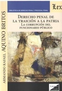 Derecho penal de la traición a la patria. La corrupción del funcionariado público