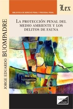 Protección penal del medio ambiente y los delitos de fauna, La