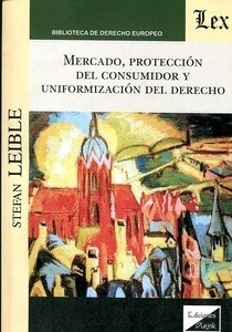 Mercado, protección del consumidor y uniformización del derecho