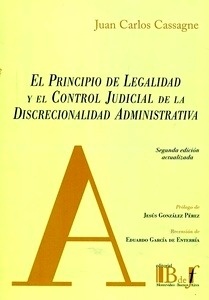Principio de legalidad y el control judicial de la discrecionalidad administrativa, El