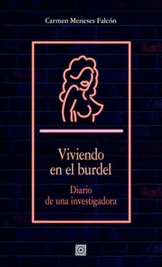 Viviendo en el burdel "diario de una investigadora"