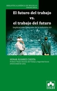 Futuro del trabajo vs el trabajo del futuro, El "Implicaciones laborales de la industria 4.0"