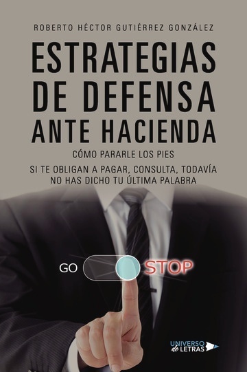 Estrategias de defensa ante Hacienda "cómo pararle los pies si te obligan a pagar, consulta. Todavía no has dicho tu última palabra."