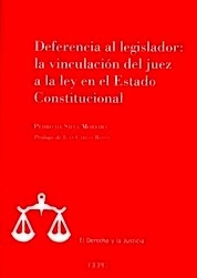 Deferencia al legislador "La vinculación del juez a la ley en el Estado Constitucional"