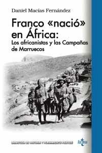 Franco "nació en África". Los africanistas y las Campañas de Marruecos