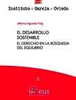 Desarrollo sostenible, El. El derecho en la búsqueda del equilibrio