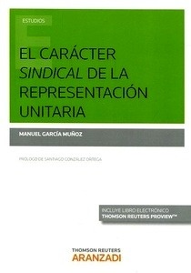 Carácter sindical de la representación unitaria, El