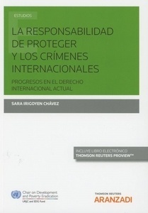 Responsabilidad de proteger y los crímenes internacionales, La (DÚO) "Progresos en el Derecho Internacional actual"