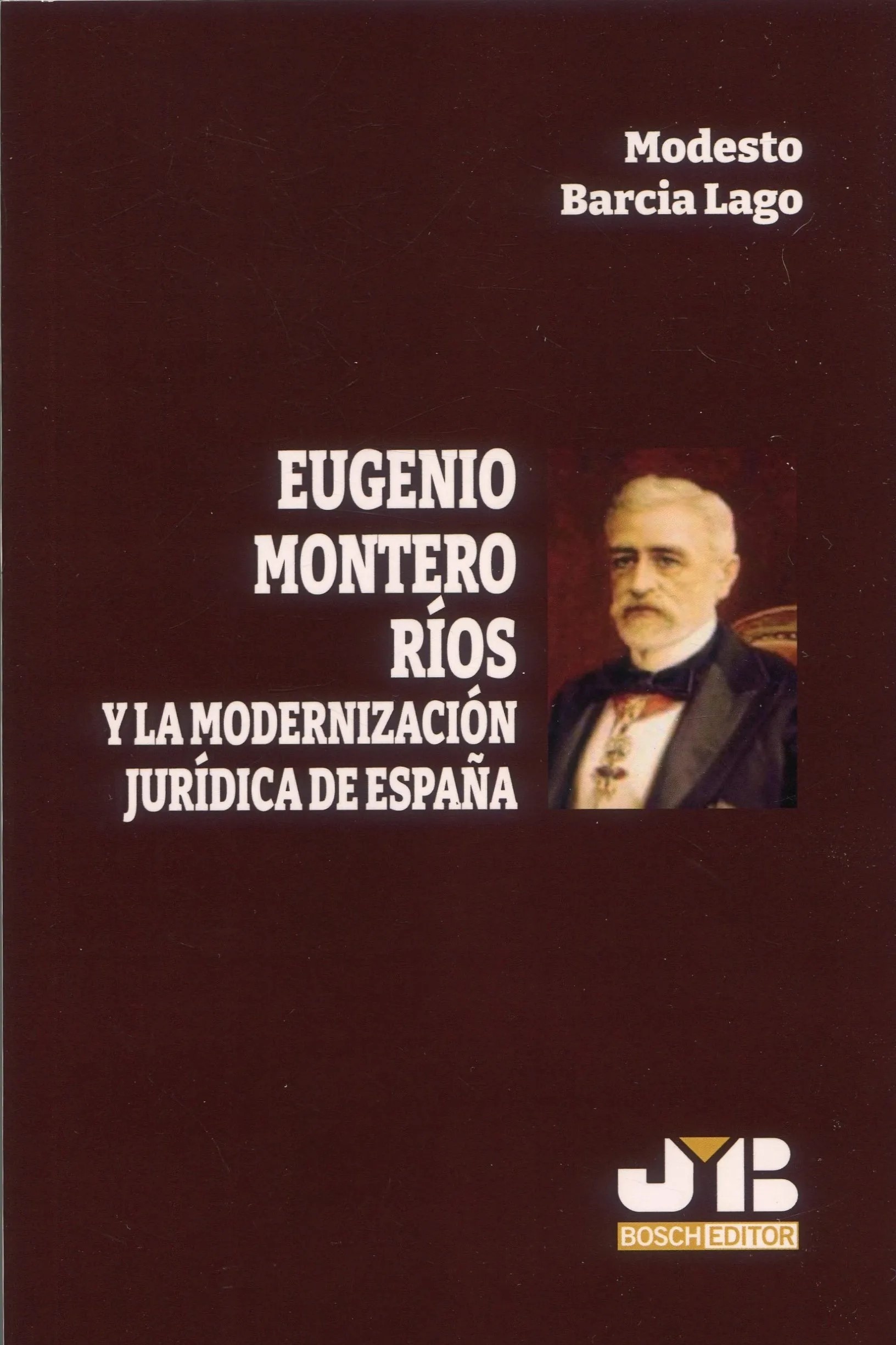 Eugenio Montero Ríos y la modernización jurídica de España