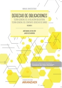 Derecho de Obligaciones. Vol.1 "Teoría General de la relación obligatoria. Teoría General del contrato. Derecho de daños"