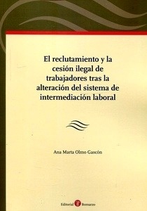 Reclutamiento y la cesión ilegal de trabajadores tras la alteración del sistema de intermediación laboral, El