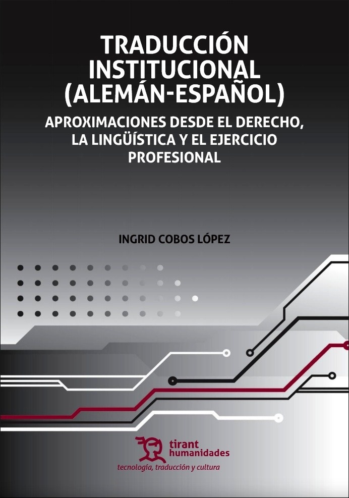 Traducción Institucional (Alemán-Español) "Aproximaciones desde el derecho, la lingüística y el ejercicio profesional"