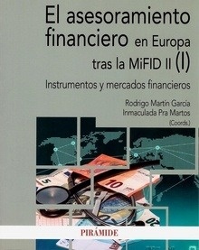 Asesoramiento financiero en Europa tras la MiFID II (I), el "Instrumentos y mercados financieros"