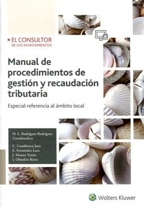 Manual de procedimietos de gestión y recaudación tributaria "Especial referencia al ámbito local"