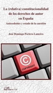 (Relativa) constitucionalidad de los derechos de autor en España, La "Antecedentes y estado de la cuestión"
