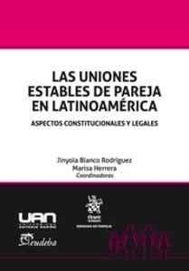 Las uniones estables de pareja en Latinoamérica "Aspectos constitucionales y legales"
