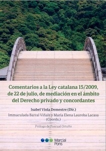 Comentarios a la ley catalana 15/2009, de 22 de Julio, de mediación en el ámbito del derecho privado y concordan