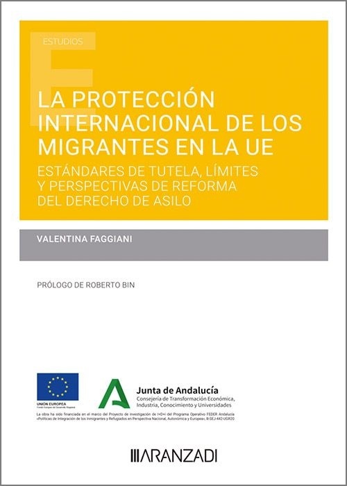 La protección internacional de los migrantes en la UE (Papel + e-book) "Estándares de tutela, límites y perspectivas de reforma del derecho de asilo"