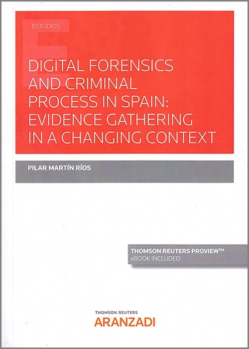 Digital forensics and criminal process in Spain evidence gathering in a changing context (DÚO)