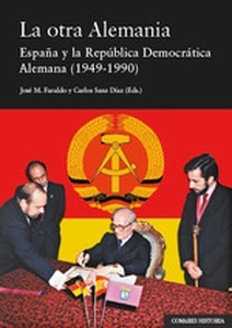 La otra Alemania "España y la República Democrática Alemana (1949-1990)"