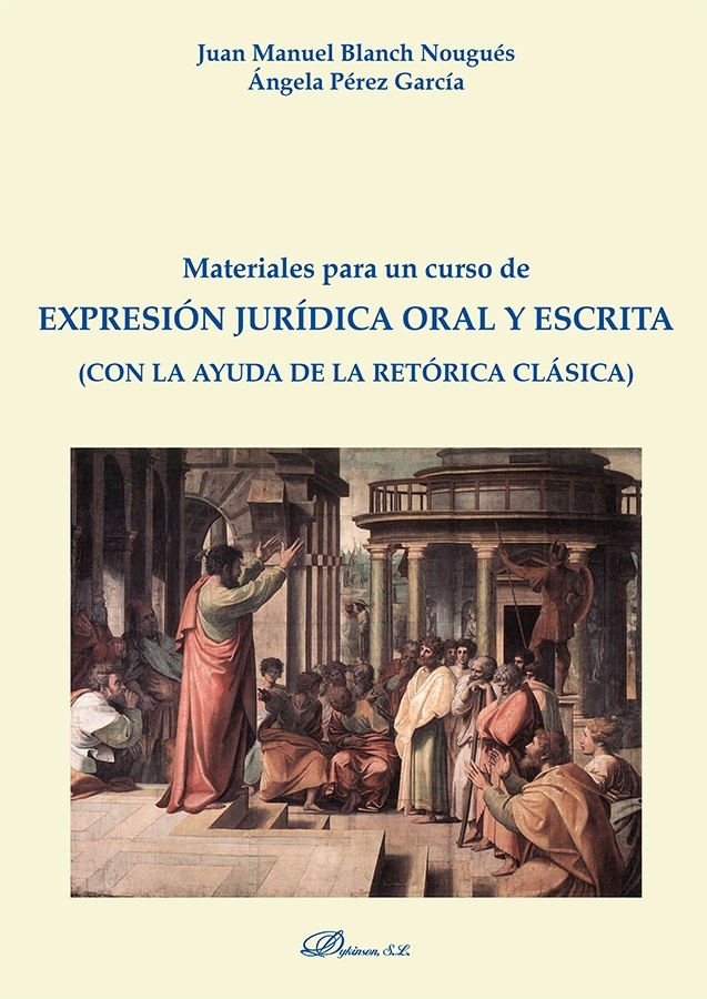Materiales para un curso de expresión jurídica oral y escrita "( con la ayuda de la retórica clásica)"