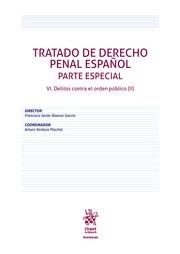 Tratado de derecho penal español. Parte especial VI. Delitos contra el orden público (II)
