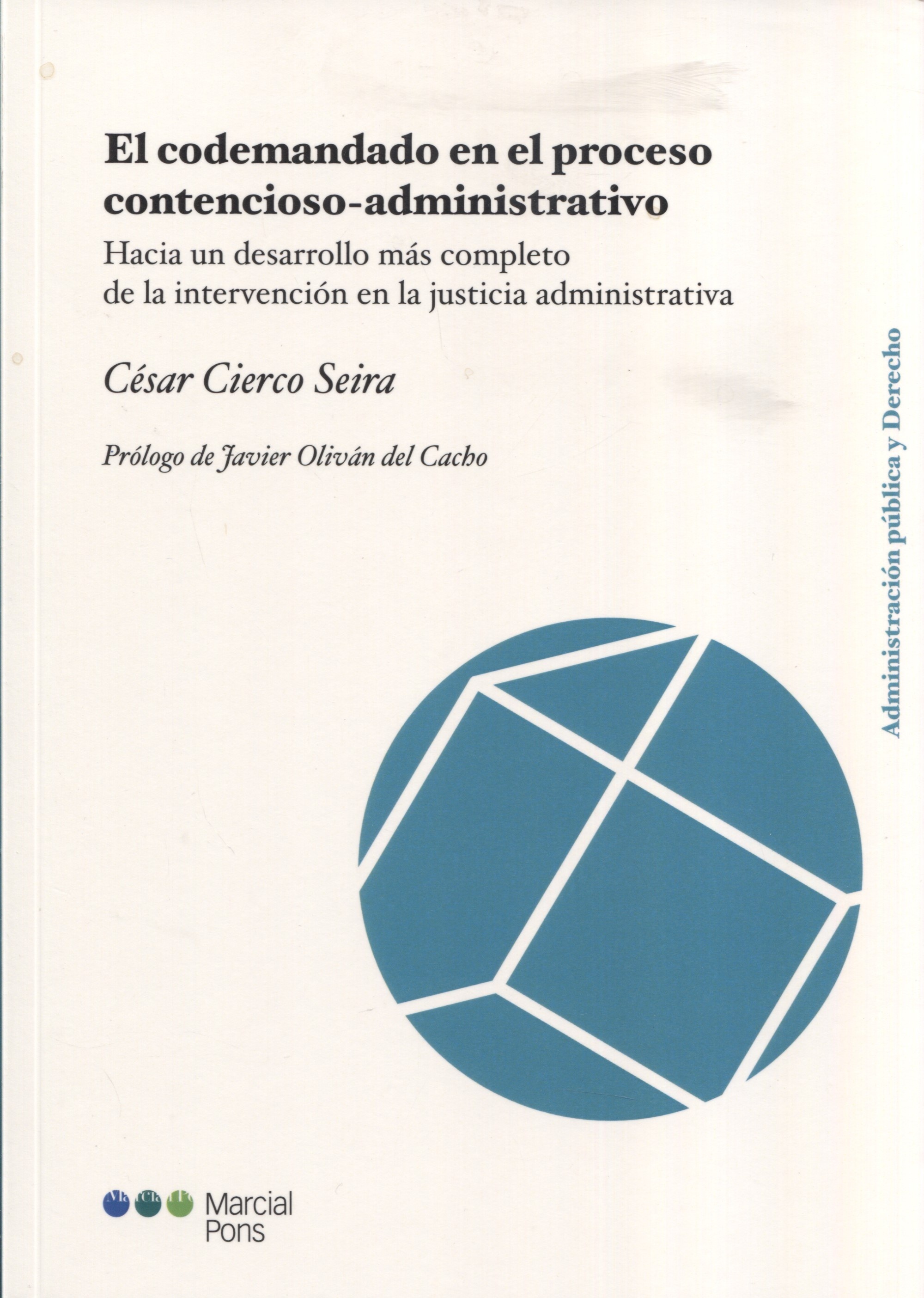Codemandado en el proceso contencioso-administrativo, El. "Hacia un desarrollo más completo de la intervención en la justicia administrativa"