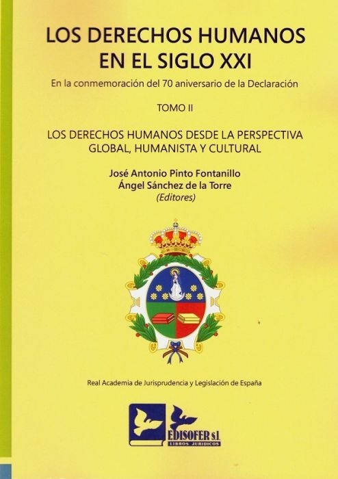 Derechos humanos en el siglo XXI. En la conmemoración del 70 aniversario declaración Tomo II "Los derechos humanos desde la perspectiva global, humanista y cultural"