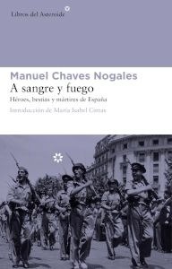 A sangre y fuego "Héroes, bestias y mártires de España"