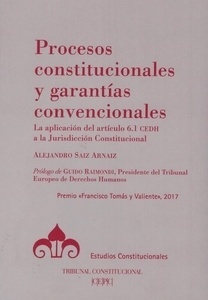 Procesos constitucionales y garantías convencionales "La aplicación del artículo 6.1 CEDH a la Jurisdicción Constitucional"